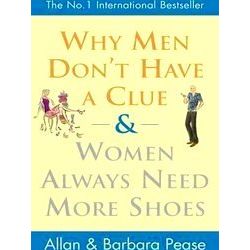 Why Men Don't Have A Clue And Women Always Need More Shoes