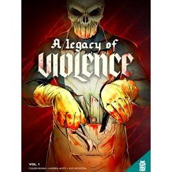 A Legacy Of Violence Vol. 1