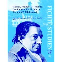 Wissen, Freiheit, Geschichte: Die Philosophie Fichtes Im 19. Und 20. Jahrhundert