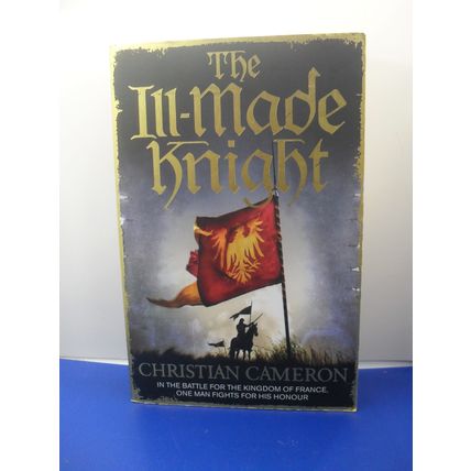 The Ill Made Knight, by Christian Cameron PB tpb | Good