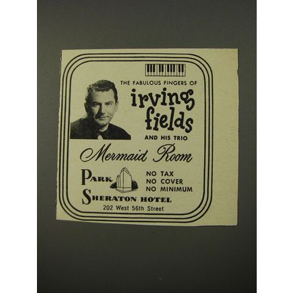 1954 Park Sheraton Hotel Ad - The fabulous fingers of Irving Fields