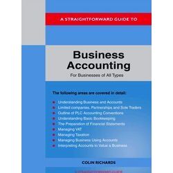 A Straightforward Guide To Business Accounting For Businesses Of All Types