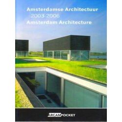 Amsterdamse Architectuur 2003 - 2006 Amsterdam Architecture