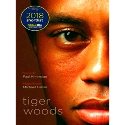 Tiger Woods - Shortlisted for the William Hill Sports Book of the Year 2018 by J