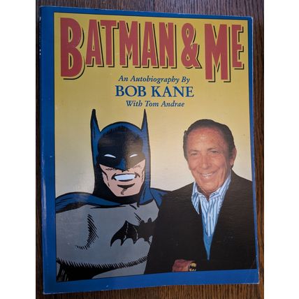 Bob Kane BATMAN AND ME autobiography DC Comics history Marvel 1990 Golden Age