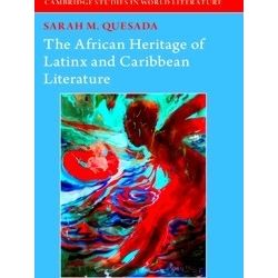 Cambridge Studies in World Literature-The African Heritage of Latinx and Caribbe