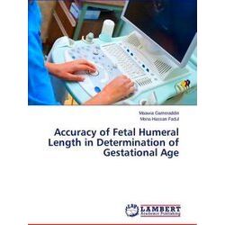 Accuracy of Fetal Humeral Length in Determination of Gestational Age - Gameraddi