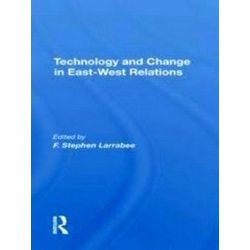 East-West Relations in the 1990s - Politics and Technology: Proceedings of the T