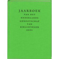Jaarboek Van Het Nederlands Genootschap Van Bibliofielen / 2001