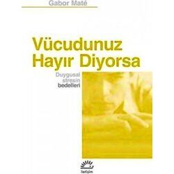 Vucudunuz Hayir Diyorsa