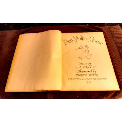 Children's Book Sing Mother Goose By Opal Wheeler First Edition 1945