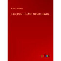 A dictionary of the New Zealand Language