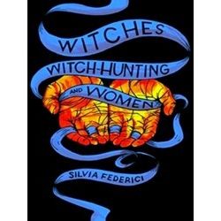 Witches, Witch-Hunting, And Women