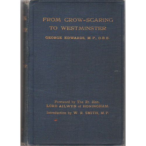 From Crow Scaring to Westminster 1922 1st edition George Edwards MP illustrated