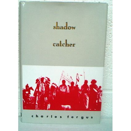SHADOW CATCHER by Charles Fergus (1991) hardbound book