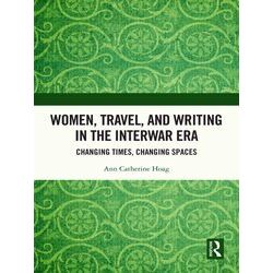 Women, Travel, and Writing in the Interwar Era