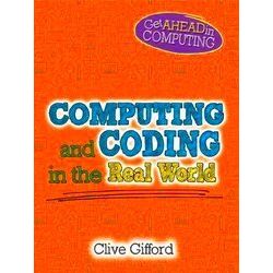 Computing And Coding In The Real World Get Ahead In Computing