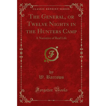 The General, or Twelve Nights in the Hunters Camp: A Narrative of Real Life
