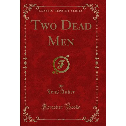 Two Dead Men (Classic Reprint)