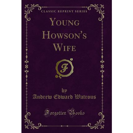 Young Howson's Wife (Classic Reprint)