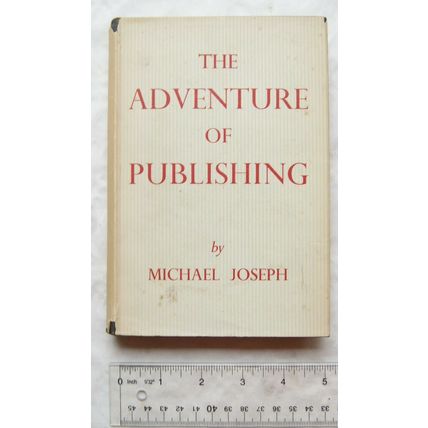 1944 The Adventure of Publishing by Michael Joseph