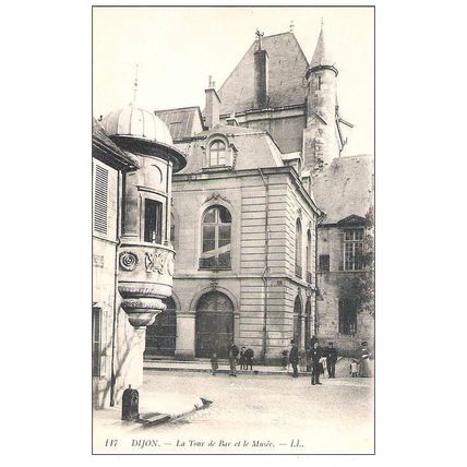 21 - DIJON - TOUR DE BAR ET LE MUSEE