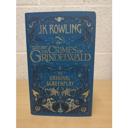 The Crimes of Grindelwald: The Original Screenplay - J.K.Rowling - 1st U.K Print