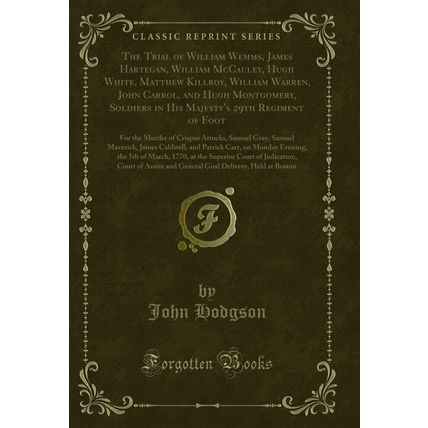 The Trial of William Wemms, James Hartegan, William McCauley, Hugh White,