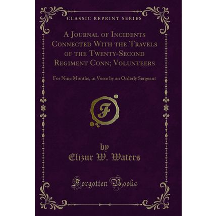 A Journal of Incidents Connected With the Travels of the Twenty-Second Regiment
