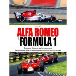 Alfa Romeo Formula 1: Dal Primo Mondiale Allatteso Ritorno From The First World
