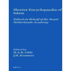 Shorter Encyclopaedia of Islam: Edited on Behalf of the Royal Netherlands Academ