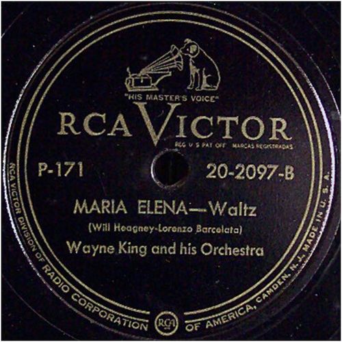 Victor 78 #20-2097 - Wayne King Orch. - "Mexicali Rose" & "Maria Elena" waltzes