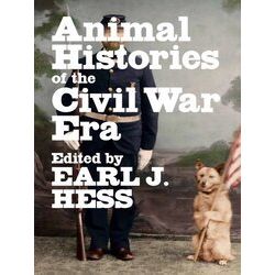 Conflicting Worlds: New Dimensions Of The American Civil War Animal Histories Of