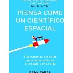 Piensa Como Un Cientifico Espacial (Think Like A Rockect Scientist Spanish Editi