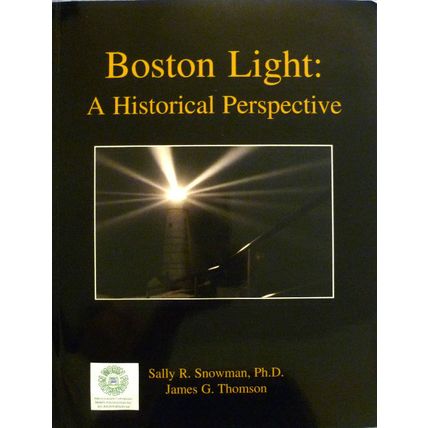 SIGNED BOSTON LIGHT A HISTORICAL PERSPECTIVE by SNOWMAN & THOMSON illustrated