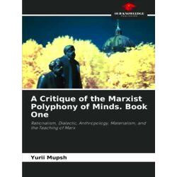 A Critique of the Marxist Polyphony of Minds. Book One