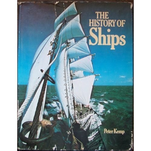The History of Ships by Peter Kemp - Hardcover 1978