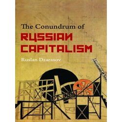 Conundrum Of Russian Capitalism