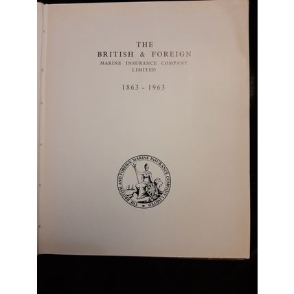 The British and Foreign Marine Insurance Company Limited 1863-1963