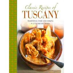 Classic Recipes Of Tuscany