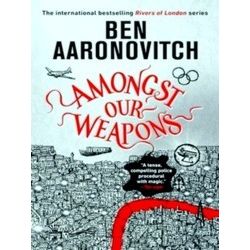 Rivers of London: Amongst Our Weapons