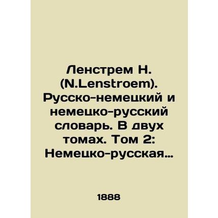 N. Lenstroem. Russian-German and German-Russian Dictionary. In two volumes. Vol