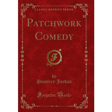 Patchwork Comedy (Classic Reprint)