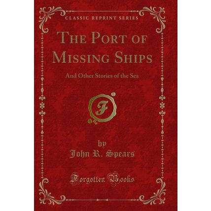The Port of Missing Ships: And Other Stories of the Sea (Classic Reprint)