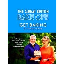 The Great British Bake Off Get Baking For Friends And Family