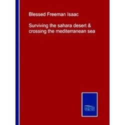 Surviving the sahara desert & crossing the mediterranean sea