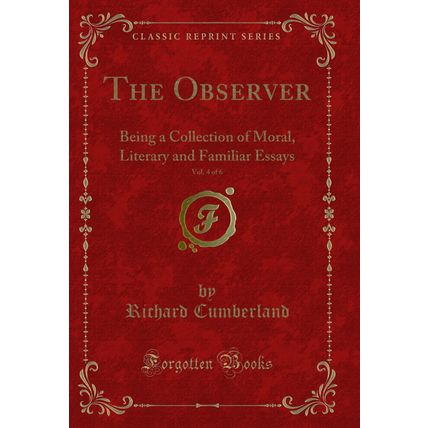 The Observer, Vol. 4 of 6: Being a Collection of Moral (Classic Reprint)