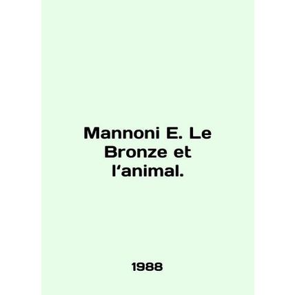 Mannoni E. Le Bronze et lanimal. In English /Mannoni E. Le Bronze et l animal.