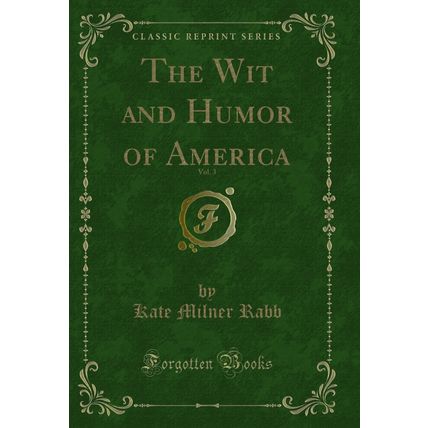 The Wit and Humor of America, Vol. 3 (Classic Reprint)