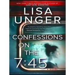 Confessions on the 7: 45: A Novel